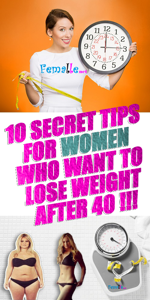 10 Secret Tips For Women Who Want To Lose Weight After 40