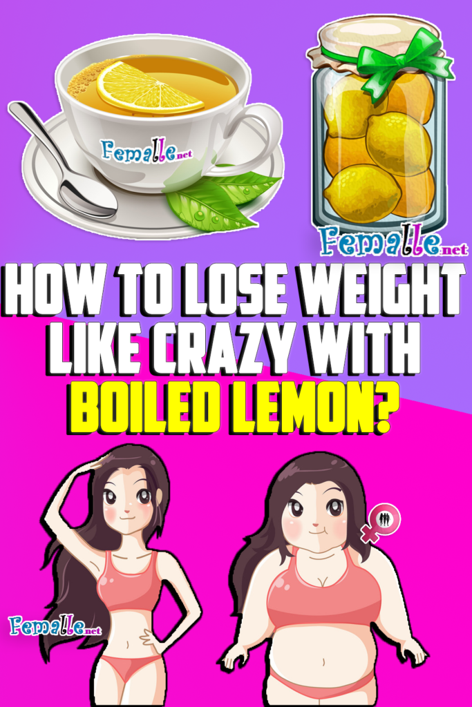 How To Lose Weight Like Crazy With Boiled Lemon?