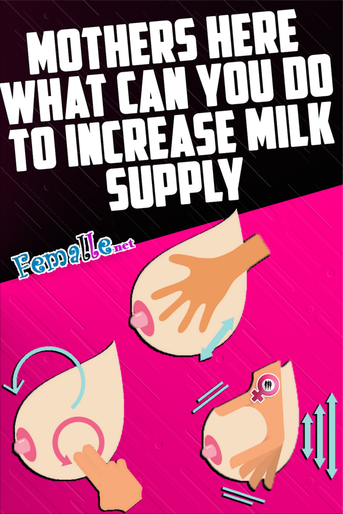Mothers Here what can You do to Increase Milk supply