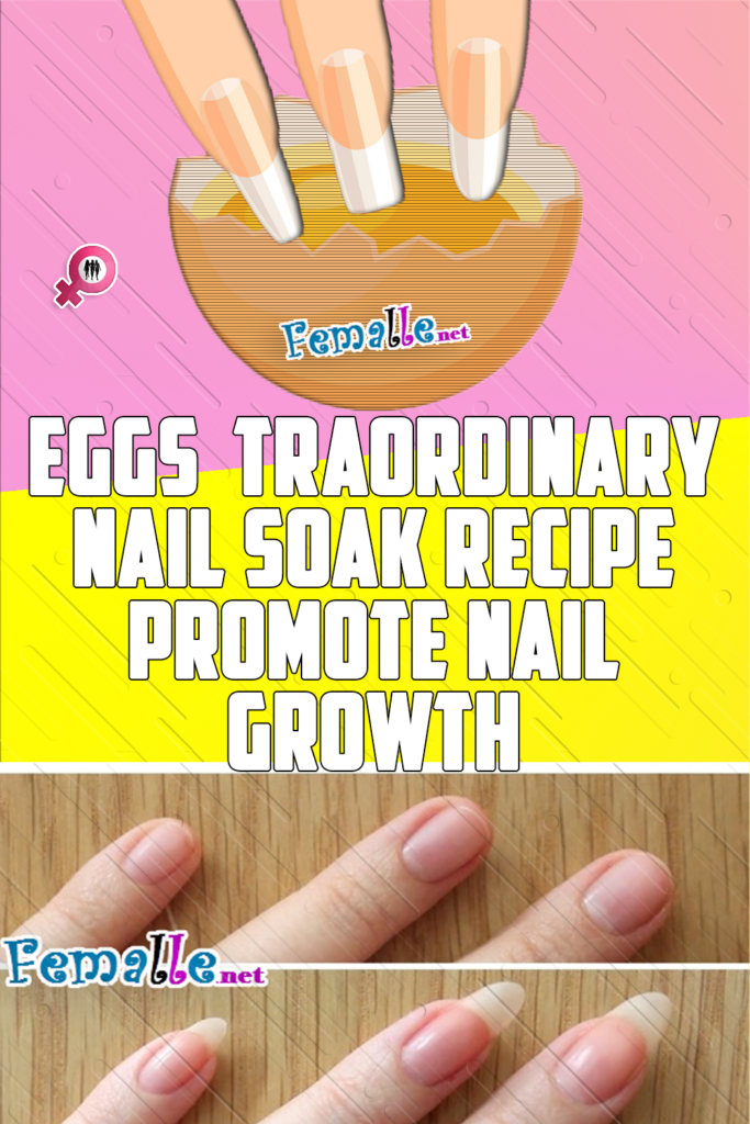 Eggs – Traordinary Nail Soak Recipe Promote nail growth