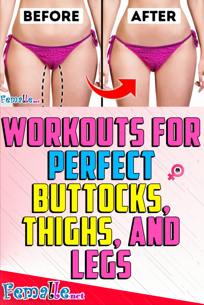 Workouts for Perfect Buttocks, Thighs, and Legs