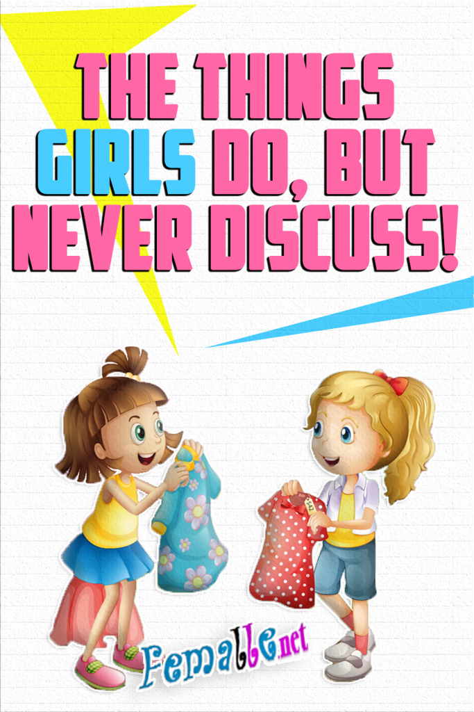 The Things Girls Do, But Never Discuss