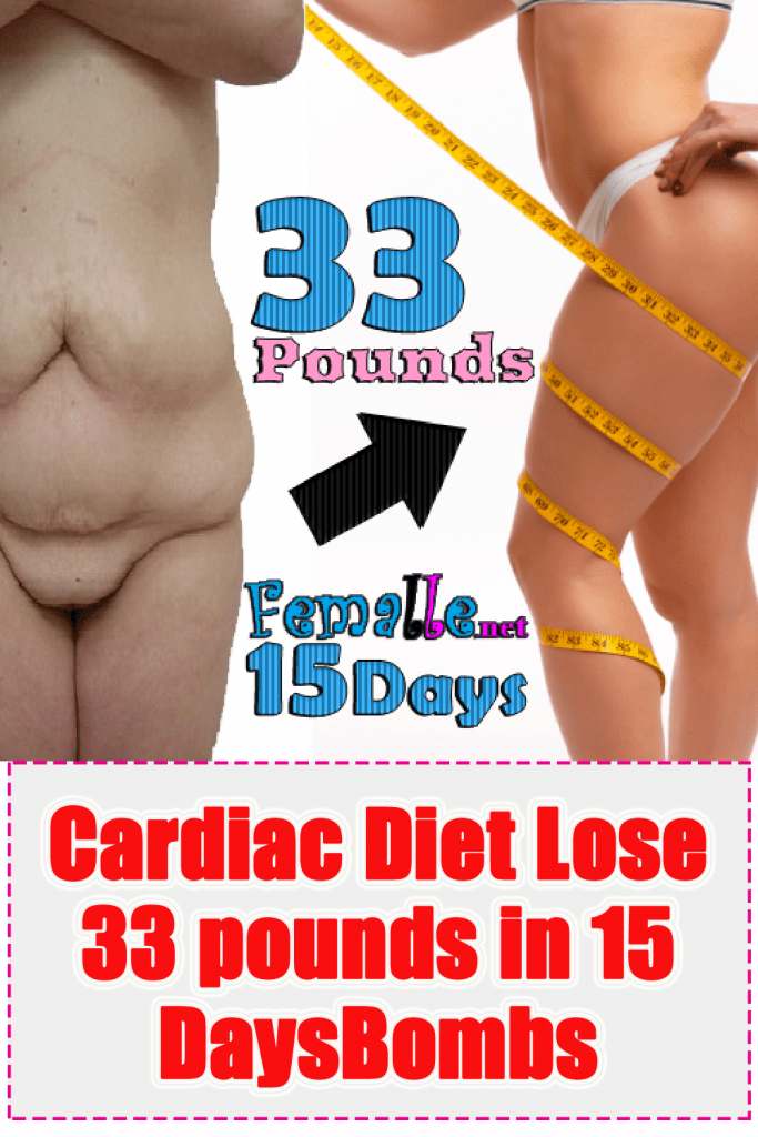 Cardiac Diet  Lose 33 Pounds in 15 Days