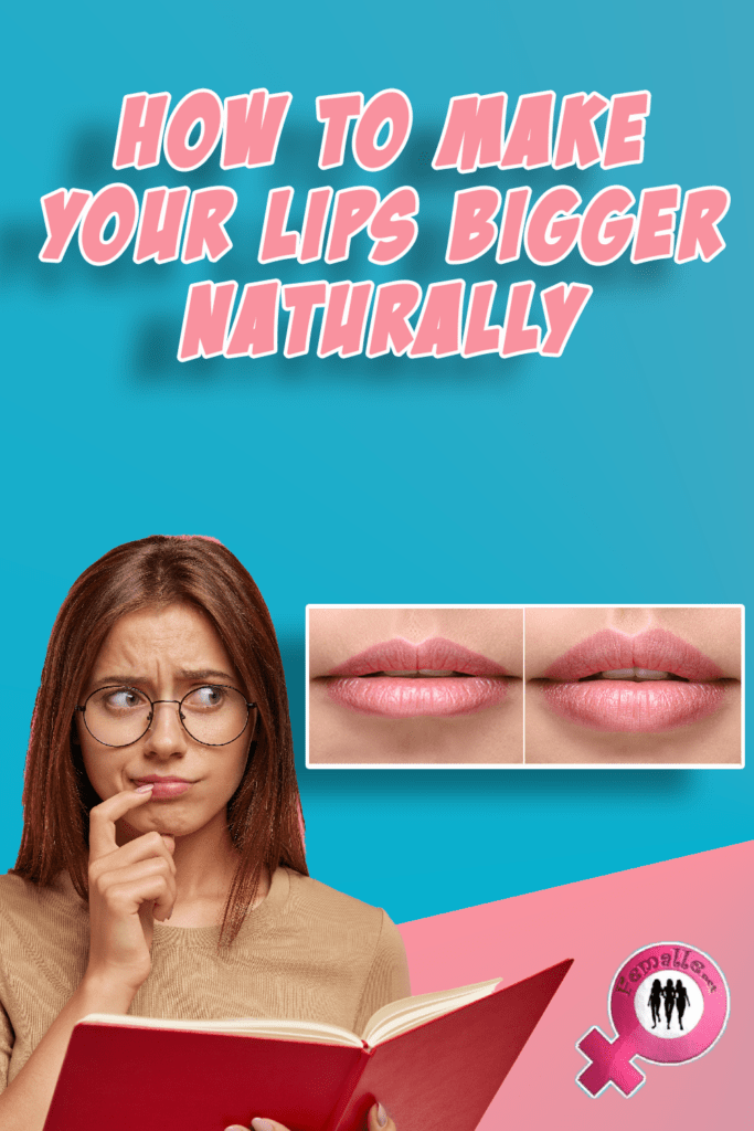 How to Make Your Lips Bigger Naturally