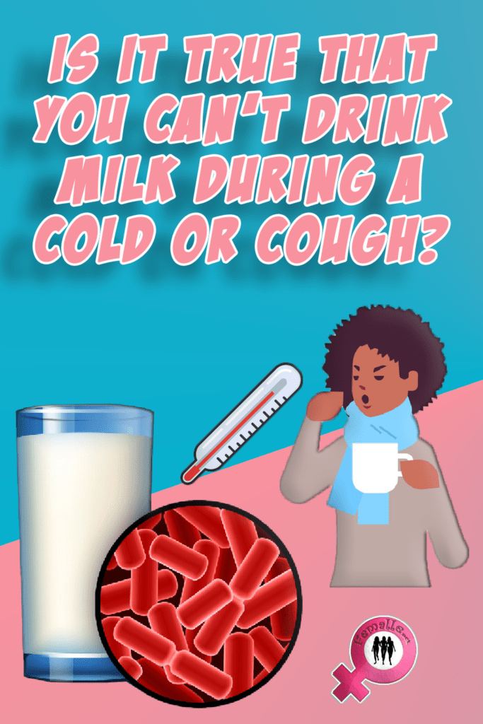 Is it true that you can’t drink Milk during a cold or cough?